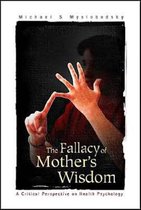 Fallacy Of Mother's Wisdom, The