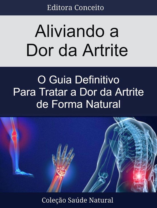 Saúde Natural - Aliviando a Dor da Artrite