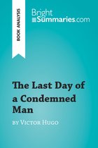 BrightSummaries.com - The Last Day of a Condemned Man by Victor Hugo (Book Analysis)