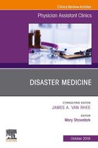 The Clinics: Internal Medicine Volume 4-4 - Disaster Medicine ,An Issue of Physician Assistant Clinics