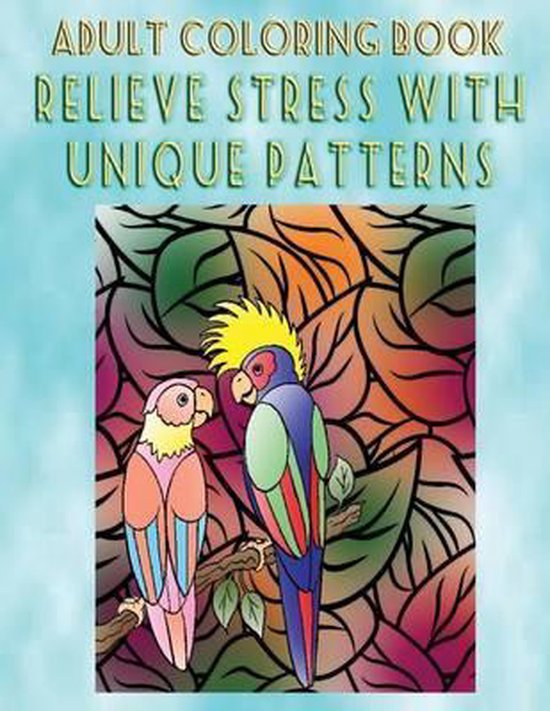 Adult Coloring Book Relieve Stress With Unique Patterns - cover