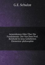 Aenesidemus Oder UEber Die Fundamente