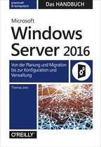 Handbuch - Microsoft Windows Server 2016 – Das Handbuch