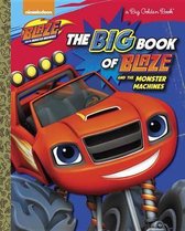 The Big Book of Blaze and the Monster Machines