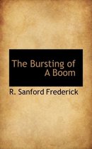 The Bursting of a Boom