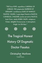 The Tragical Honest History of Dogmatic Doctor Faustus