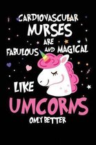 Cardiovascular Nurses are Fabulous and Magical Like Unicorns Only Better