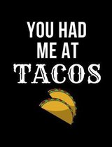 You Had Me At Tacos