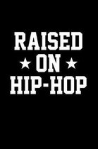 Raised on Hip Hop