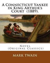 A Connecticut Yankee in King Arthur's Court (1889). By