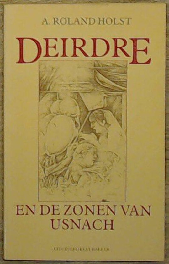 Deirdre en de zonen van usnach, Adriaan Roland Holst 9789060194683 Boeken