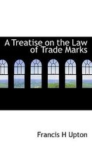 A Treatise on the Law of Trade Marks