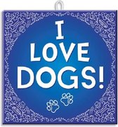 Paperdreams Slogan tegel - I love dogs