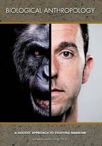 Biological Anthropology a Hollistic Approach to Studying Mankind
