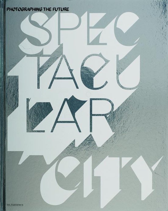 Cover van het boek 'Spectacular City' van S. Jacobs en J.F. Chevrier