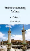 Understanding Islam: A Primer