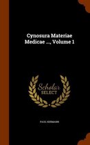 Cynosura Materiae Medicae ..., Volume 1