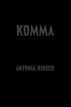 Antonia Hirsch - Komma. After Dalton Trumbo's Johnny Got His Gun