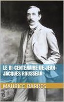 Le Bi-centenaire de Jean-Jacques Rousseau