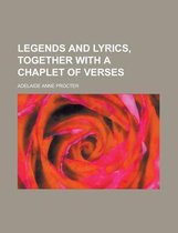 Legends and Lyrics, Together with a Chaplet of Verses