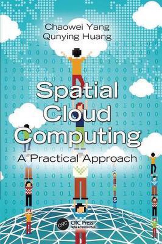 Spatial Computing Books Spatial Cloud Computing | 9781138075559 | Chaowei Yang | Boeken | bol