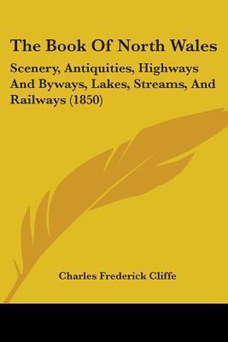 The Book Of North Wales van Charles Frederick Cliffe