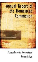 Annual Report of the Homestead Commission