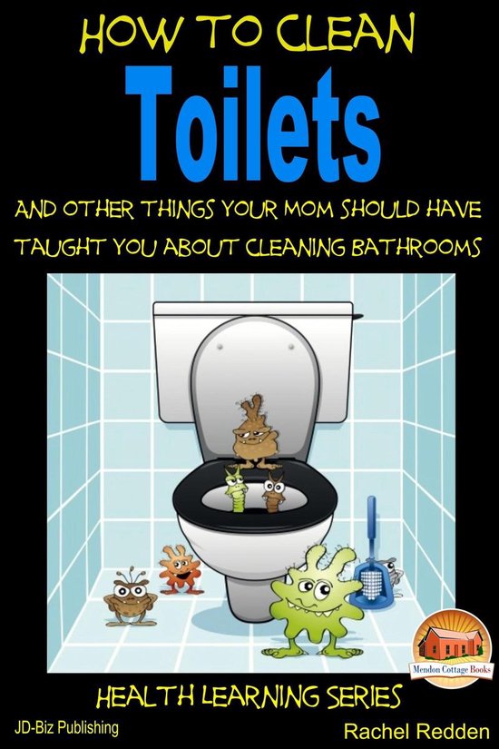 How to Clean Toilets: And other things your Mom should have  ... - cover