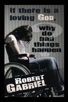 If There Is A Loving God Why Do Bad Things Happen?