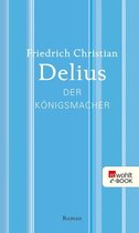 Delius: Werkausgabe in Einzelbänden - Der Königsmacher
