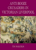 Anti-Booze Crusaders in Victorian Liverpool