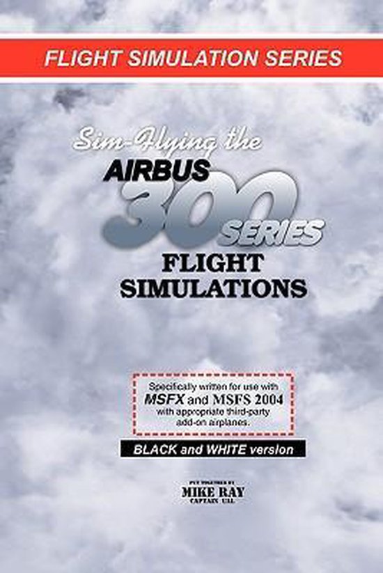 Sim-Flying the Airbus 300 series Flight Simulations