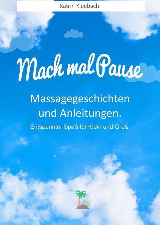 Boek cover Mach mal Pause - Massagegeschichten und Anleitungen. Entspannter Spaß für Klein und Groß van Katrin Kleebach (Onbekend)