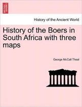 History of the Boers in South Africa with Three Maps