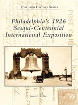 Postcard History Series - Philadelphia's 1926 Sesqui-Centennial International Exposition