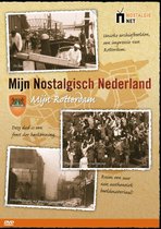 Mijn Nostalgisch Nederland - Mijn Rotterdam