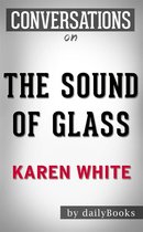The Sound of Glass: A Novel by Karen White Conversation Starters