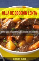 Cocina / General - Olla De Cocción Lenta: Recetas Fáciles Y Deliciosas Para La Olla De Cocción Lenta (Crockpot)