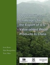 Opportunities and Challenges for the Export of U.S. Value- Added Wood Products to China