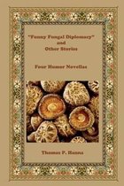 Funny Fungal Diplomacy  and Other Stories