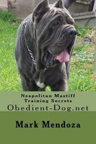 Neapolitan Mastiff Training Secrets