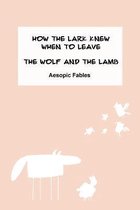 How the Lark Knew When to Leave & The Wolf and the Lamb