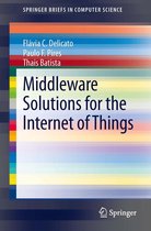 SpringerBriefs in Computer Science - Middleware Solutions for the Internet of Things