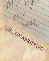 Me...Unabridged