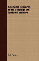 Chemical Research In Its Bearings On National Welfare