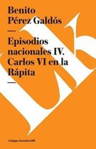Episodios Nacionales IV. Carlos VI En La R�pita