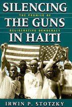 Silencing the Guns in Haiti - The Promise of Deliberative Democracy
