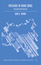 Palgrave Advances in Criminology and Criminal Justice in Asia - Policing in Hong Kong