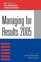 IBM Center for the Business of Government- Managing for Results 2005