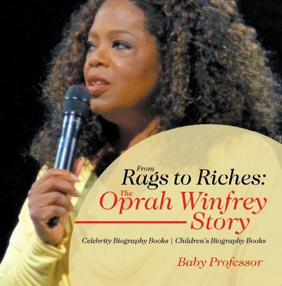 From Rags To Riches The Oprah Winfrey Story Celebrity Biography Books Children S Bol Com